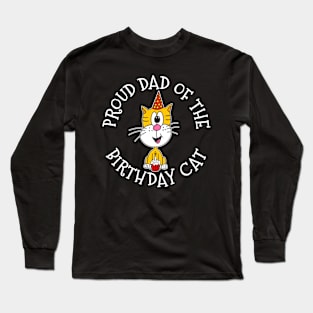 Proud Dad Of The Birthday Cat Long Sleeve T-Shirt